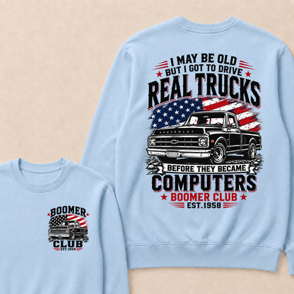 Custom EST.Year I May Be Old But I Got To Drive Real Trucks Vintage Chevy Sweatshirt