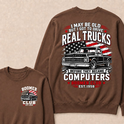 Custom EST.Year I May Be Old But I Got To Drive Real Trucks Vintage Chevy Sweatshirt
