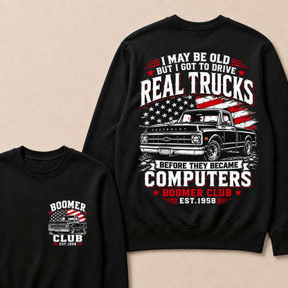 Custom EST.Year I May Be Old But I Got To Drive Real Trucks Vintage Chevy Sweatshirt