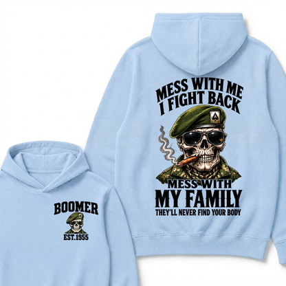 Mess With Me I Fight Back Mess With My Family They’ll Never Find Your Body Boomer Est.Year Hoodie