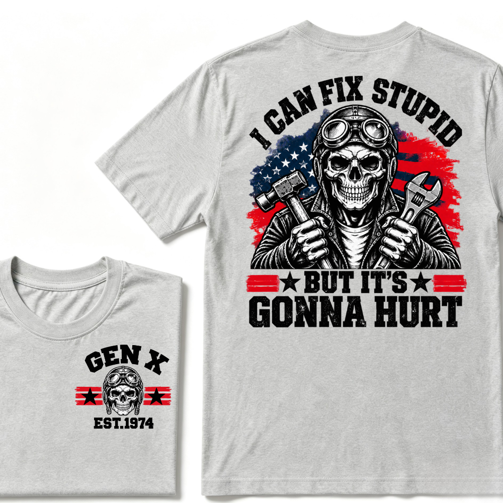 I Can Fix Stupid But It's Gonna Hurt Gen X EST.Year Funny Mechanic Quote Graphic Tee