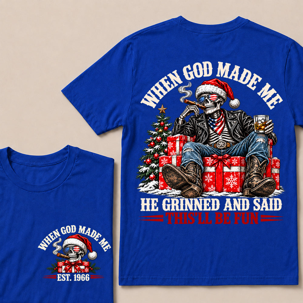 When God Made Me He Grinned and Said This’ll Be Fun – Custom EST.Year Christmas Skull & Whiskey T-Shirt