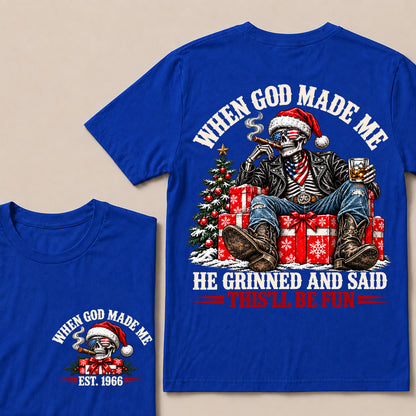 When God Made Me He Grinned and Said This’ll Be Fun – Custom EST.Year Christmas Skull & Whiskey T-Shirt