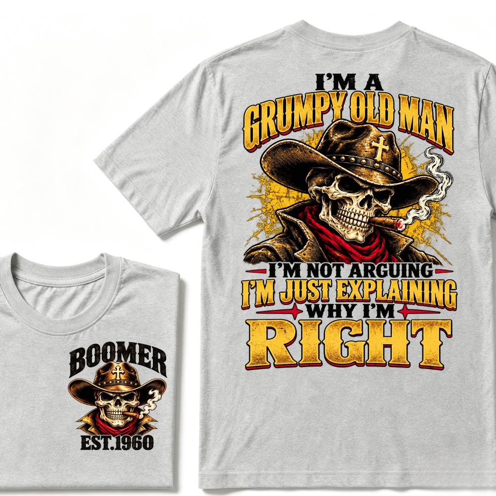 I'M A GRUMPY OLD MAN I'M NOT ARGUING I'M JUST EXPLAINING WHY I'M RIGHT EST.Year  Graphic T-Shirt
