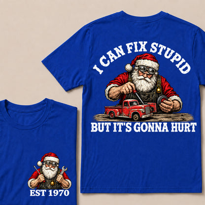 I Can Fix Stupid But It’s Gonna Hurt – Custom EST. Year Santa Mechanic & Vintage Truck Christmas T-Shirt