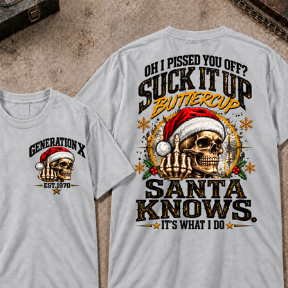 Oh I Pissed You Off? Suck It Up Buttercup Santa Knows. It’s What I Do EST.Year Christmas Skull Santa Graphic T Shirt