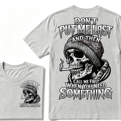"Don't Put Me Last And Then Call Me First When You Need Something" – GEN X EST.1970 Skull Graphic Tee