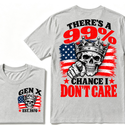 There's A 99% Chance I Don't Care Gen X EST.Year Crown Skull  Patriotic Vintage Graphic Tee