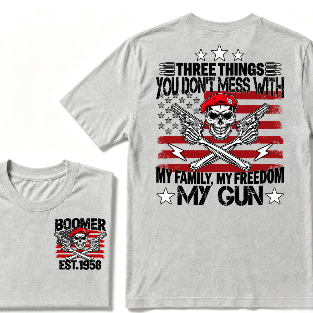 Boomer EST.Year Three Things You Don't Mess With My Family My Freedom My Gun American Flag Skull Front Back Print T-Shirt