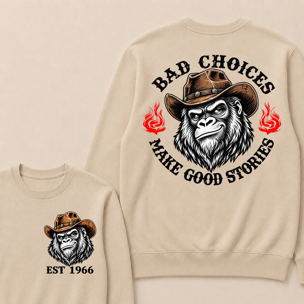 Bad Choices Make Good Stories – Custom EST.Year Cowboy Gorilla Graphic Sweatshirt
