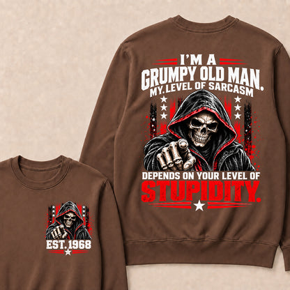 I'm A Grumpy Old Man My Level Of Sarcasm Depends On Your Level Of Stupidity EST.Year Sarcastic AttitudeSweatshirt