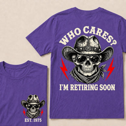 Who Cares I’m Retiring Soon – Custom EST.Year Vintage Cowboy Skull Retirement T-Shirt
