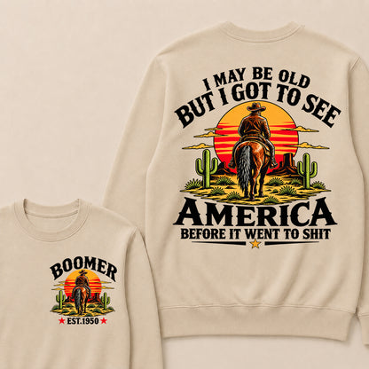 Custom Year Sweatshirt, "I May Be Old But I Got To See America" Back Print