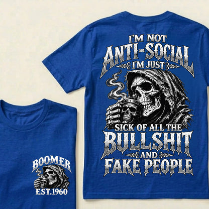 Custom EST.Year I'm Not Anti-Social I'm Just Sick Of All The Bullshit And Fake People – Boomer Vintage Skull Graphic Tee