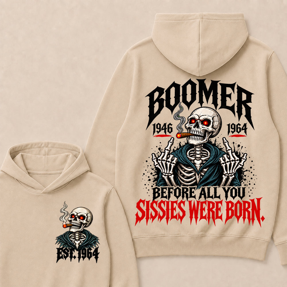 Boomer 1946-1964 Before All You Sissies Were Born Hoodie