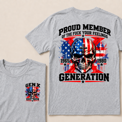 Proud Member Of The Fuck Your Feelings Generation Gen X Custom EST Year T-shirt