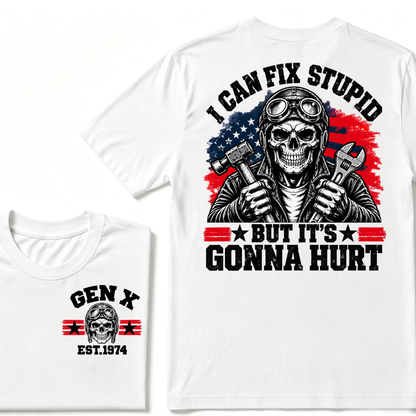 I Can Fix Stupid But It's Gonna Hurt Gen X EST.Year Funny Mechanic Quote Graphic Tee