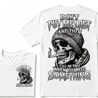 "Don't Put Me Last And Then Call Me First When You Need Something" – GEN X EST.1970 Skull Graphic Tee