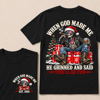 When God Made Me He Grinned and Said This’ll Be Fun – Custom EST.Year Christmas Skull & Whiskey T-Shirt