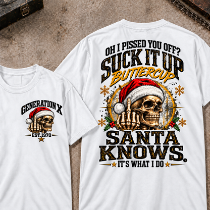 Oh I Pissed You Off? Suck It Up Buttercup Santa Knows. It’s What I Do EST.Year Christmas Skull Santa Graphic T Shirt