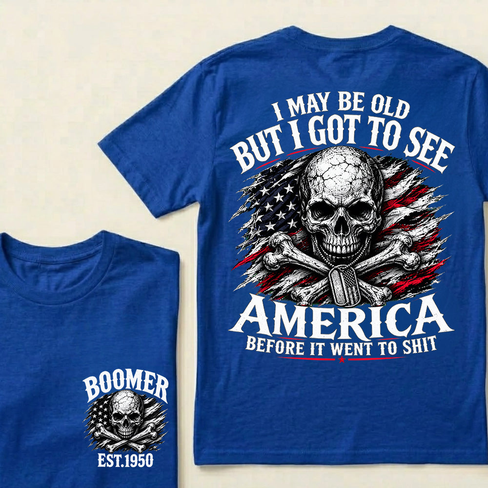 Vintage Boomer EST 1950 T-Shirt, I May Be Old But I Got To See America Before It Went To Shit Tee, Patriotic Skull US Flag Shirt