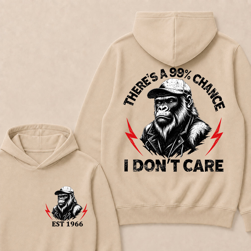 Custom Year Hooded Sweatshirt, There's A 99% Chance I Don't Care, Funny Sarcastic Pullover