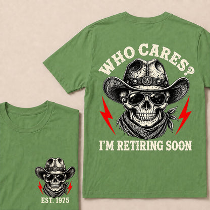 Who Cares I’m Retiring Soon – Custom EST.Year Vintage Cowboy Skull Retirement T-Shirt