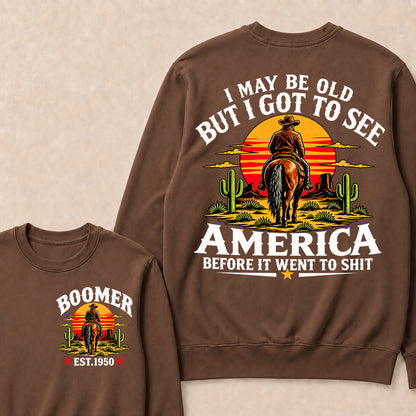 Custom Year Sweatshirt, "I May Be Old But I Got To See America" Back Print