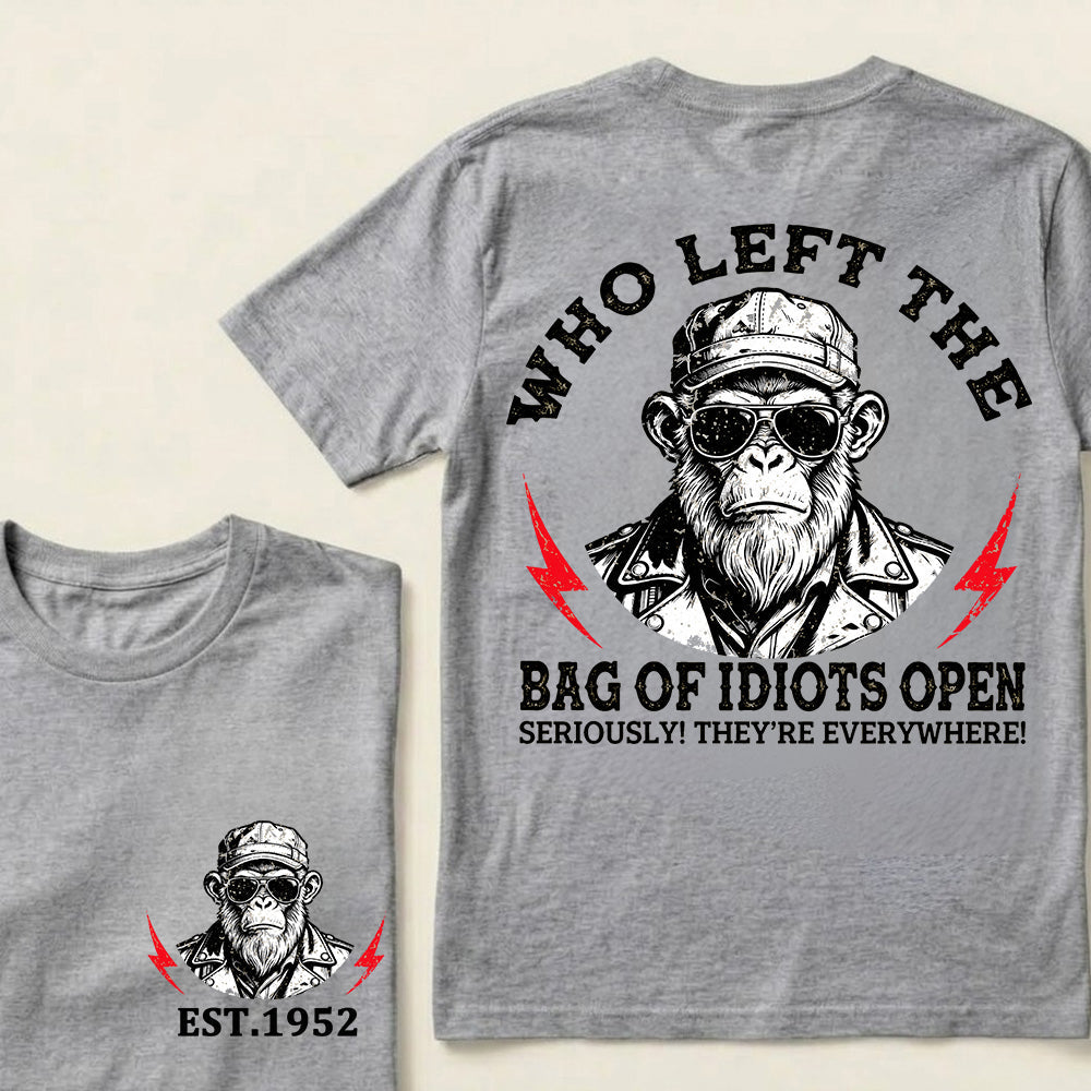 Who Left The Bag Of Idiots Open Custom Est.Year T-Shirt