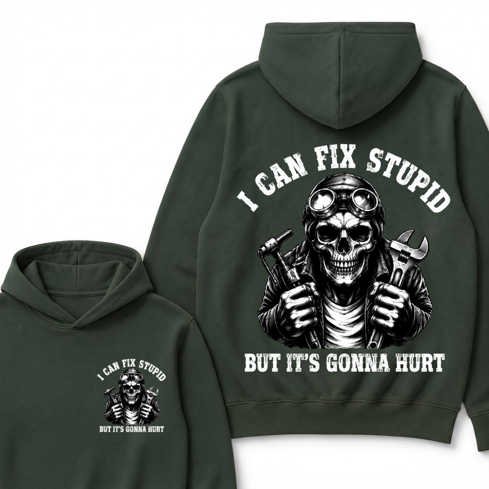 I Can Fix Stupid But It's Gonna Hurt Funny Hoodie