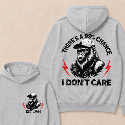 Custom Year Hooded Sweatshirt, There's A 99% Chance I Don't Care, Funny Sarcastic Pullover