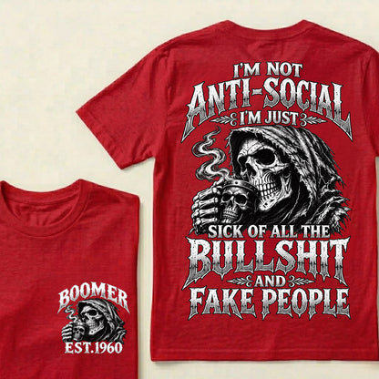 Custom EST.Year I'm Not Anti-Social I'm Just Sick Of All The Bullshit And Fake People – Boomer Vintage Skull Graphic Tee