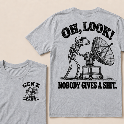 Oh Look! Nobody Gives a Shit – Gen X Custom EST. Year Skeleton & Satellite Dish T-Shirt