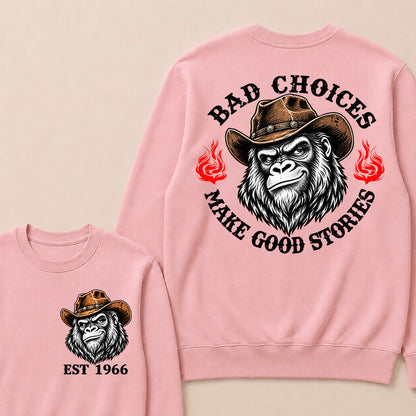 Bad Choices Make Good Stories – Custom EST.Year Cowboy Gorilla Graphic Sweatshirt