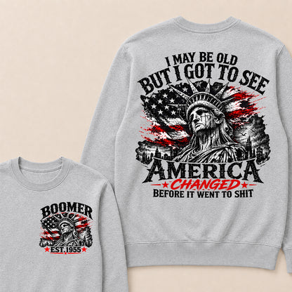 Custom Year "I MAY BE OLD BUT I GOT TO SEE AMERICA" Full Collection Sweatshirt