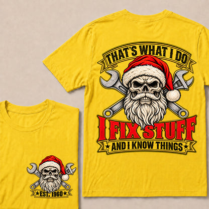 That’s What I Do I Fix Stuff and I Know Things – Custom EST.Year Vintage Santa Skull & Crossed Wrenches T-Shirt