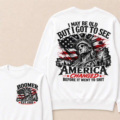 Custom Year "I MAY BE OLD BUT I GOT TO SEE AMERICA" Full Collection Sweatshirt