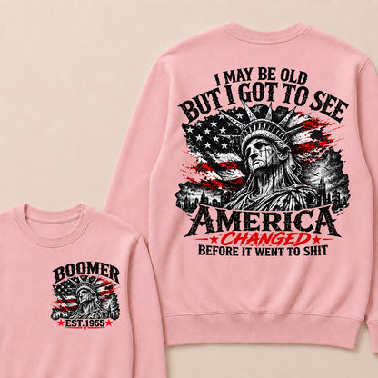 Custom Year "I MAY BE OLD BUT I GOT TO SEE AMERICA" Full Collection Sweatshirt
