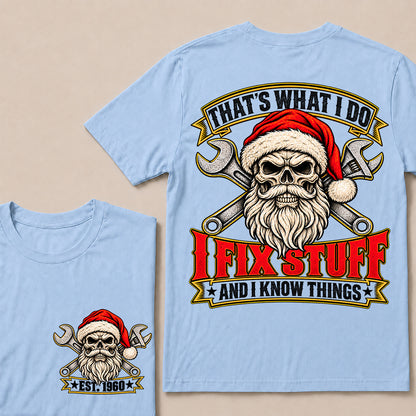 That’s What I Do I Fix Stuff and I Know Things – Custom EST.Year Vintage Santa Skull & Crossed Wrenches T-Shirt