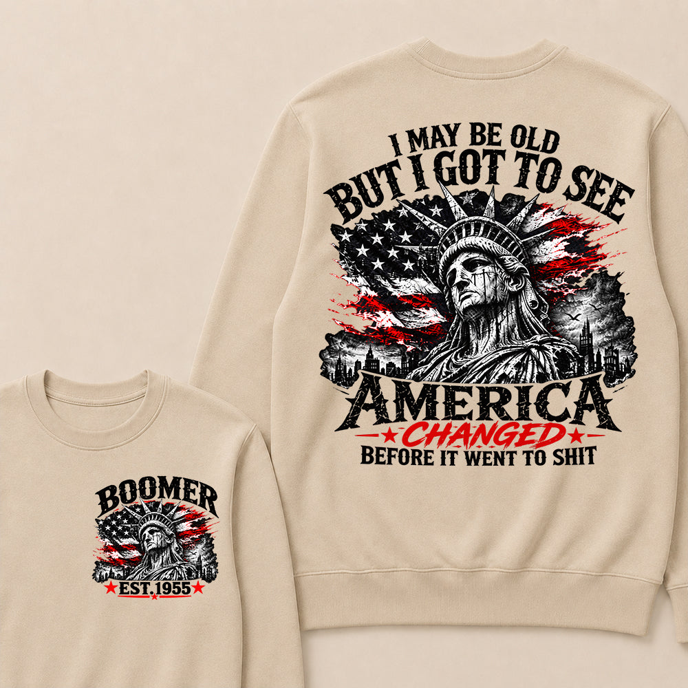 Custom Year "I MAY BE OLD BUT I GOT TO SEE AMERICA" Full Collection Sweatshirt