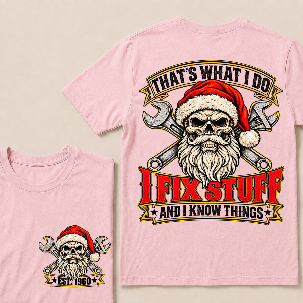 That’s What I Do I Fix Stuff and I Know Things – Custom EST.Year Vintage Santa Skull & Crossed Wrenches T-Shirt