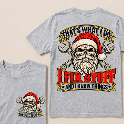 That’s What I Do I Fix Stuff and I Know Things – Custom EST.Year Vintage Santa Skull & Crossed Wrenches T-Shirt