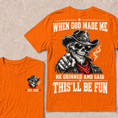 When God Made Me He Grinned And Said This'll Be Fun T-Shirt, EST 1949 Western Cowboy Skull Tee