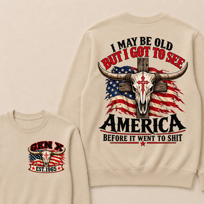 Custom Year "I MAY BE OLD BUT I GOT TO SEE AMERICA" Sweatshirt