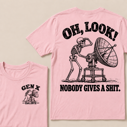 Oh Look! Nobody Gives a Shit – Gen X Custom EST. Year Skeleton & Satellite Dish T-Shirt