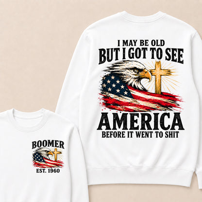 Boomer I May Be Old But I Got To See America Vintage Eagle USA Flag Sweatshirt