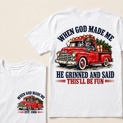 When God Made Me He Grinned and Said This’ll Be Fun – Custom EST.Year Vintage Christmas Red Truck & Skull T-Shirt
