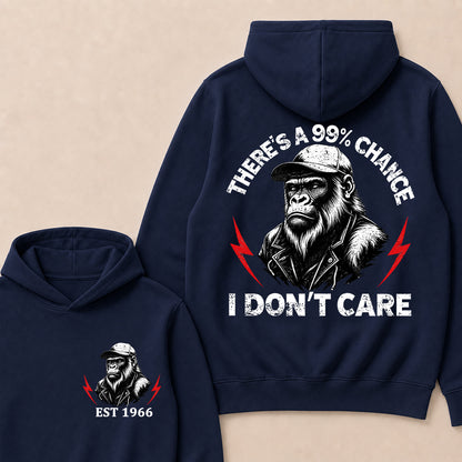 Custom Year Hooded Sweatshirt, There's A 99% Chance I Don't Care, Funny Sarcastic Pullover