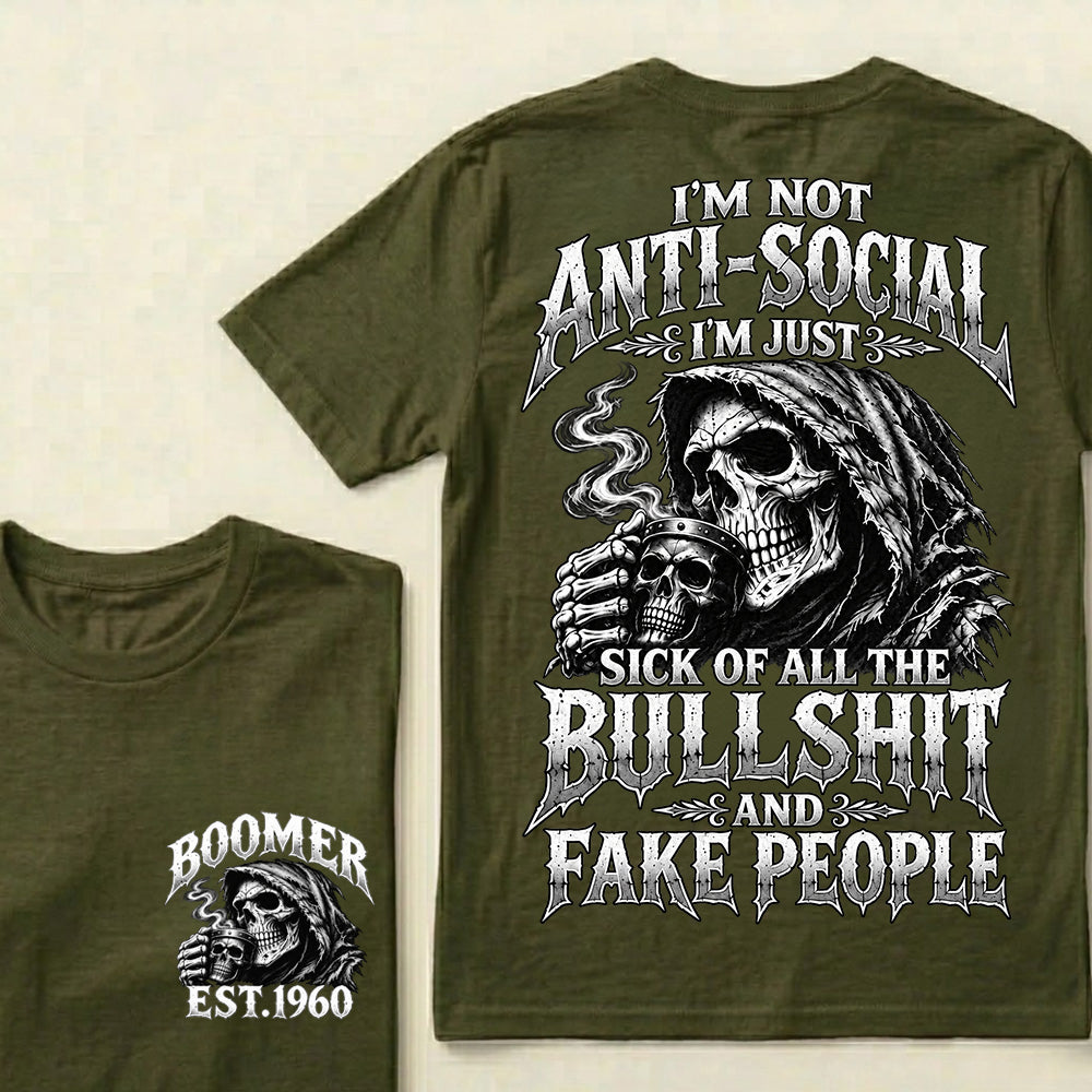 Custom EST.Year I'm Not Anti-Social I'm Just Sick Of All The Bullshit And Fake People – Boomer Vintage Skull Graphic Tee