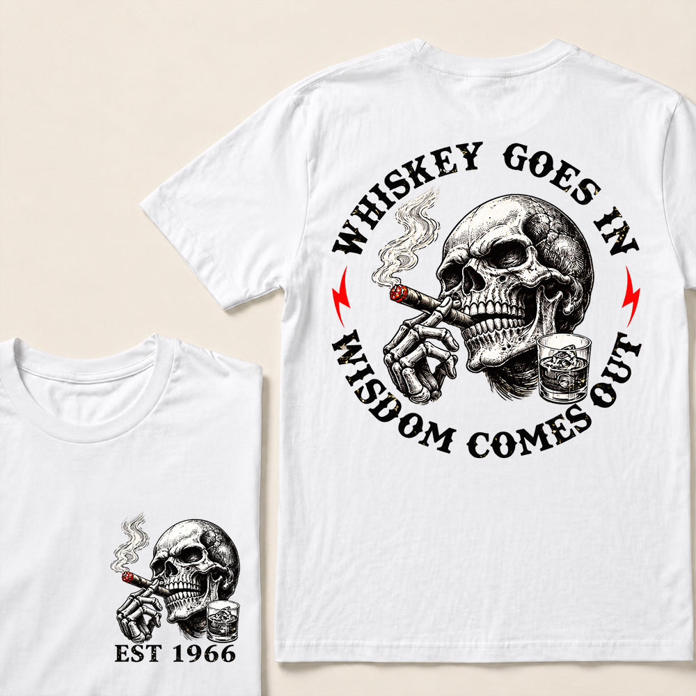Whiskey Goes In Wisdom Comes Out – Custom EST.Year Whiskey & Cigar Skull Graphic T-Shirt